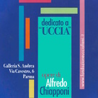 Alfredo Chiapponi. Dedicato a Uccia