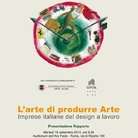 L’arte di produrre Arte. Imprese italiane del design a lavoro