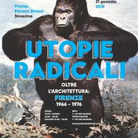 Utopie Radicali. Oltre l’architettura: Firenze 1966-1976