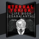 Csaba Antal. Eternal Yorick - Life book