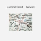 Joachim Schmid. Souvenirs