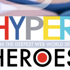 Stefano Bressani. HYPER HEROES. From the deepest web world space