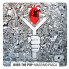 Massimo Pasca. Over The Pop