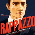 Rappazzo, l’inventore del cinema parlante