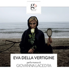Eva della vertigine. Performance di Giovanna Lacedra