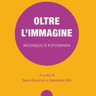 Scritture di luce 2016 - Incontro con Sara Guerrini e Francesca Belgioioso. Oltre l'Immagine. Inconscio e Fotografia