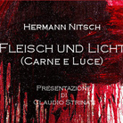 Hermann Nitsch. Fleisch und Licht (Carne e luce)