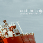 Andrea Nacciarriti. And the Ship Sails On