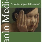 Paolo Medici. Il volto, segno dell'anima