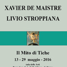 Xavier de Maistre e Livio Stroppiana. Il Mito di Tiche