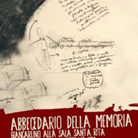 Abbecedario della memoria. Giancarlino alla Sala Santa Rita