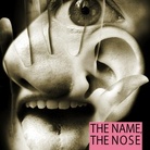 The name, the nose