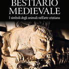 Bestiario medievale. I simboli degli animali nell'arte cristiana