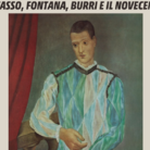 Picasso, Fontana, Burri e il Novecento