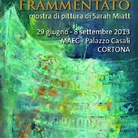 Sarah Miatt. Percorso frammentato