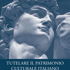 Tutelare il patrimonio culturale italiano. Strumenti investigativi, presidi penalistici e buone pratiche
