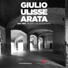 Giulio Ulisse Arata. Architetture per Bologna 1923-1934