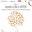 Quando il cibo è sapere. Sopravvivenza, Alimentazione, Piacere, Educazione, Responsabilità, Eguaglianza