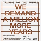 Jonas Staal. Training for the Future: WE DEMAND A MILLION MORE YEARS