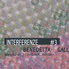 Benedetta Galli. Interferenze #3