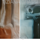 Tiziana Grassi. Dialoghi