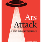 Ars Attack. Il bluff del contemporaneo