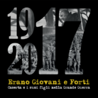 Erano Giovani e Forti. Caserta e i suoi Figli nella Grande Guerra 1917-2017