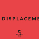 Cinque Mostre 2019: Δx Displacement