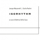 Jacopo Mazzonelli I Giulio Paolini . Isorhythm