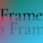 Frame to Frame