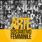 Arte: sostantivo Femminile. X Edizione