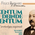 FELICE BARNABEI “CENTUM DEINDE CENTUM”. ALLE RADICI DELL’ARCHEOLOGIA NAZIONALE