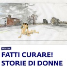 Fatti curare! Storie di donne. Come la narrazione delle nostre vite può diventare patrimonio condiviso