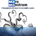 Mare Monstrum. L'immaginario del mare tra meraviglia e paura