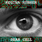 Regina Hübner. Dear Cell