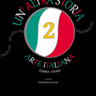 Un'altra storia 2. Arte italiana 1980-1990