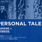 Personal Tales. Humans + Hybrids