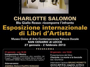 mostra Charlotte Salomon. Blu Giallo Rosso: ricomporre l'infranto - Lori ALICINO, Francesca AMAT, Daniela ANTONELLO, Calogero BARBA, Luisa BERGAMINI, Carla BERTOLA, Mariella BOGLIACINO, Nedda BONINI, Anna BOSCHI, Maria Cecilia BOSSI, Loretta CAPPANERA, Mara CARUSO, Daniela CECERE, Francesco CERIANI, Véronique CHAMPOLLION, Paolo CHIRCO, Corina COHAL e altri