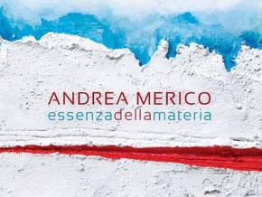mostra Andrea Merico. Essenza della Materia - Andrea Merico