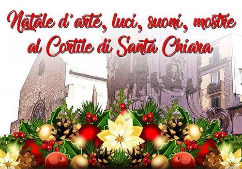Natale d'arte, luci, suoni, mostre nel Cortile di Santa Chiara, Napoli