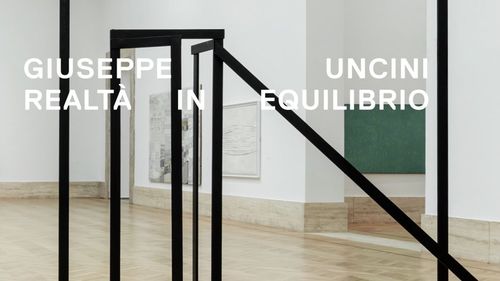 Giuseppe Uncini. Realtà in equilibrio, Galleria Nazionale d’Arte Moderna e Contemporanea, Roma