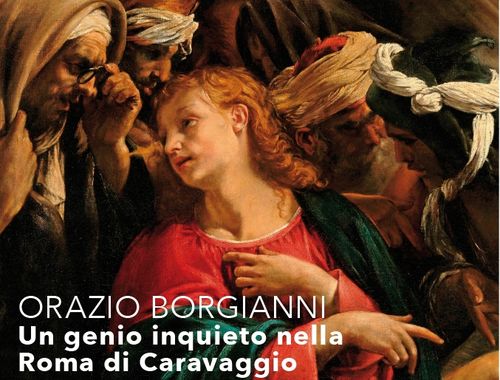 <em>Orazio Borgianni. Un genio inquieto nella Roma di Caravaggio</em>