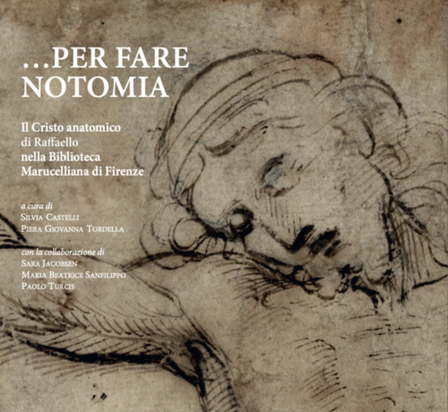 «…per fare notomia». Il Cristo anatomico di Raffaello nella Biblioteca Marucelliana di Firenze