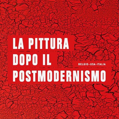 La Pittura dopo il Postmodernismo - Painting after Postmodernism, Reggia di Caserta 