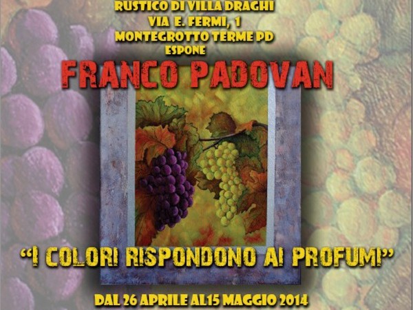 Franco Padovan. I colori rispondono ai profumi