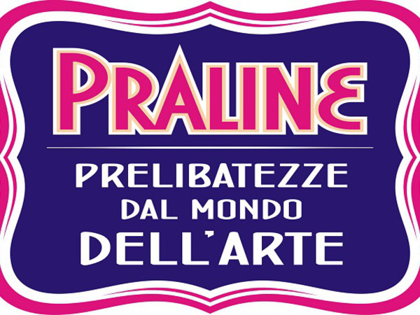 Praline. Prelibatezze dal mondo dell'arte, Spazio Tadini, Milano