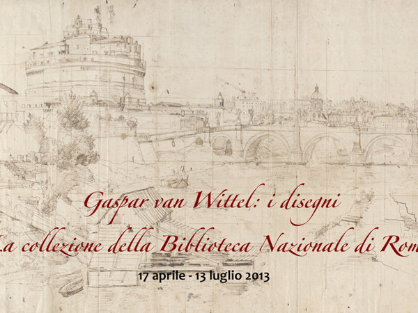 Gaspar van Wittel: i disegni. La collezione della Biblioteca Nazionale di Roma