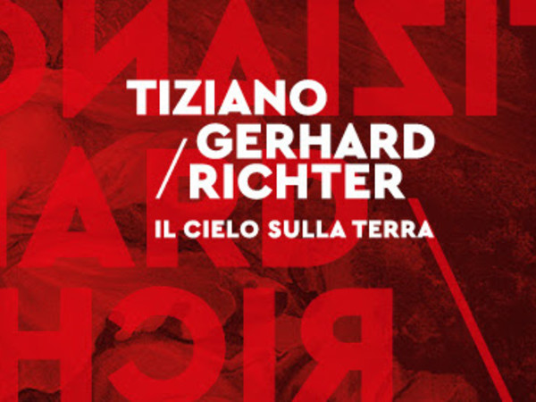Tiziano/Gerhard Richter. Il Cielo sulla Terra, Palazzo Te, Mantova Tiziano/Gerhard Richter. Il Cielo sulla Terra, Palazzo Te, Mantova