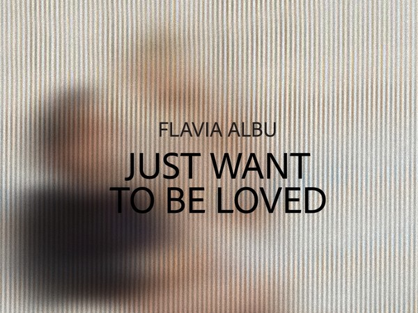 Flavia Albu, Just Want To Be Loved, State Of___, Milano