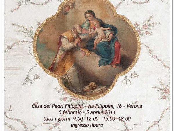 Tra Carità e Vanità. 1713-2013. Trecento anni d'arte. San Filippo Neri a Verona
